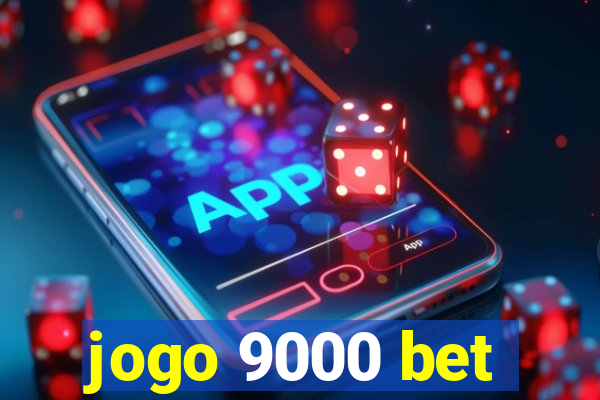 jogo 9000 bet